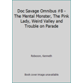 thumbnail image 1 of Pre-Owned Doc Savage Omnibus #8 : The Mental Monster; The Pink Lady; Weird Valley; Trouble on Parade (Paperback) 0553278614 9780553278613, 1 of 1