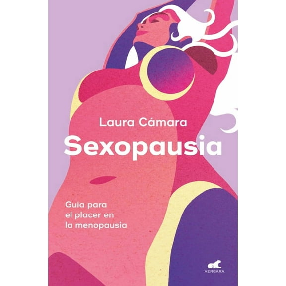 Sexopausia: Guía Para El Placer En La Menopausia / Sexopause: A Guide to Pleasure During Menopause, (Paperback)
