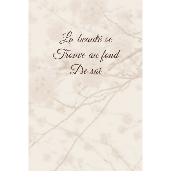 La beauté se trouve au fond de soi: Carnet de note Mon petit carnet - 110 pages vierges - format 6x9 po - Made In France (Paperback)