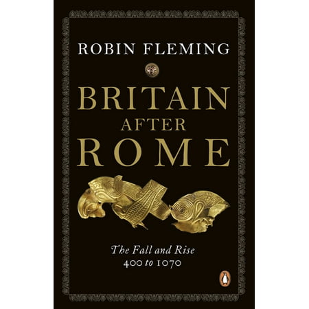 Britain After Rome : The Fall and Rise, 400 to
