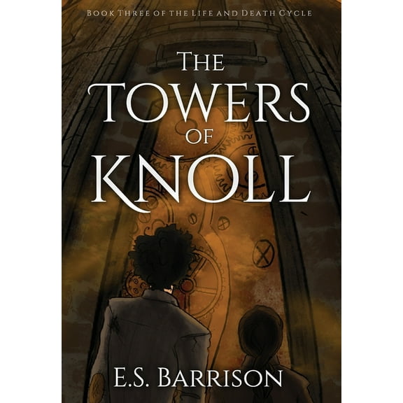 The Life & Death Cycle The Towers of Knoll, Book 3, (Hardcover)