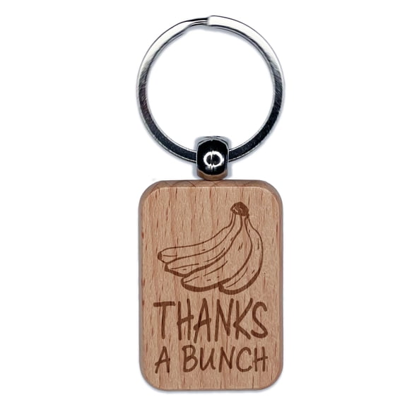 Thanks a Bunch Bananas Thank You Rectangle Keychain Charm Tag - Engraved Wood