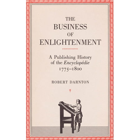 The Business of Enlightenment: A Publishing History of the Encyclopedie, 1775-1800, Used [Paperback]