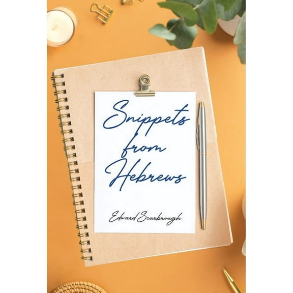 Snippets from Hebrews, (Hardcover)