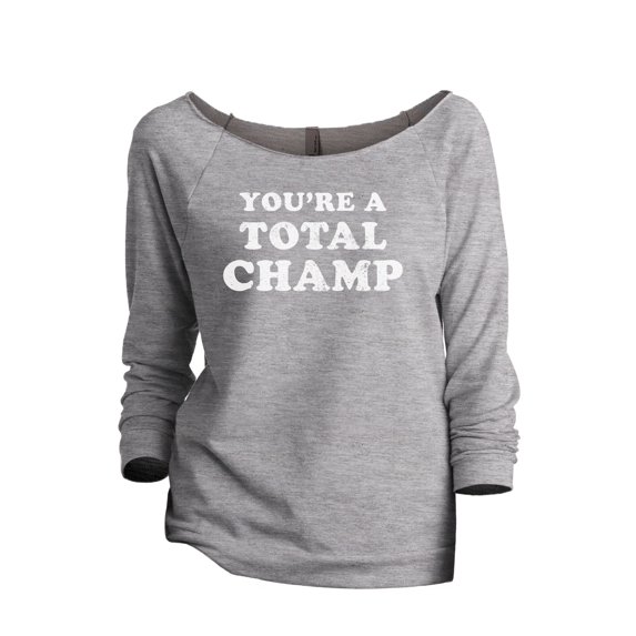 You're A Total Champ Women's Fashion Slouchy 3/4 Sleeves Raglan Sweatshirt Sport Grey Small