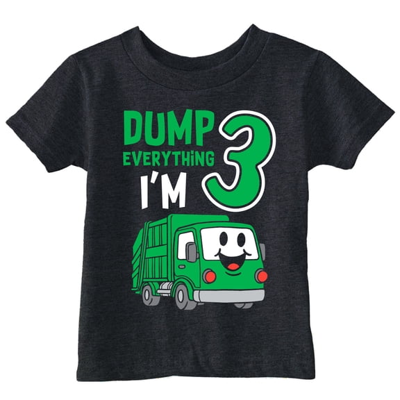 Toddler Funny T Shirts Dump Everything Im 3 Sarcastic Garbage Truck Tee For Young Kids