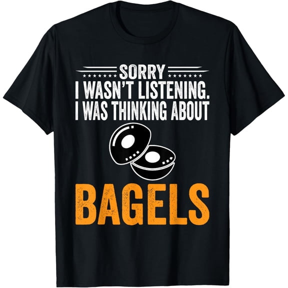 I Was Thinking About Bagels - Funny Bagel T-Shirt