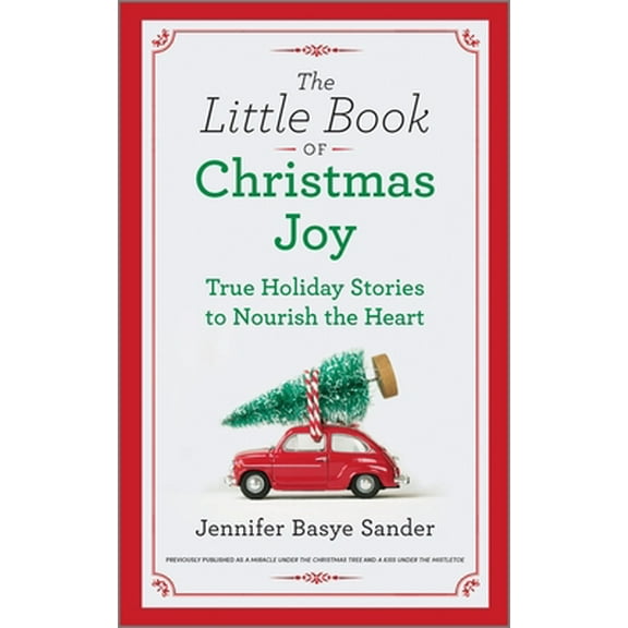 Pre-Owned The Little Book of Christmas Joy: True Holiday Stories to Nourish the Heart (Hardcover) 0778388336 9780778388333