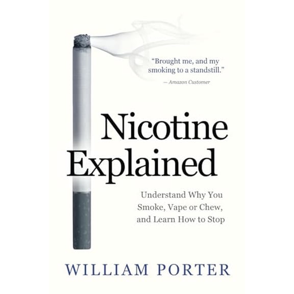 Pre-Owned Nicotine Explained: Understand why you smoke, vape or chew, and learn how to stop. (Paperback) 1097687716 9781097687718