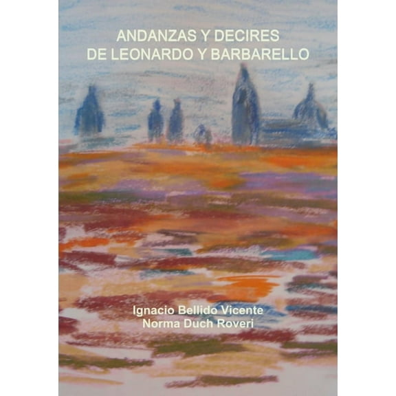 Andanzas y decires de Leonardo y Barbarello, (Paperback)
