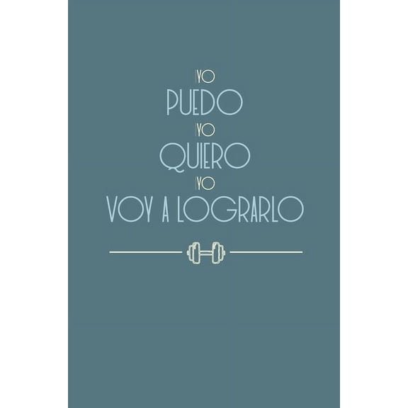Yo puedo, yo quiero, yo voy a lograrlo 6.14"x9.21", 120 páginas : Planificador de comidas diarias y saludables, planea tu dieta (Paperback)