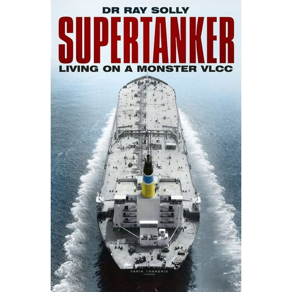 Supertanker : Living on a Monster VLCC (Paperback)