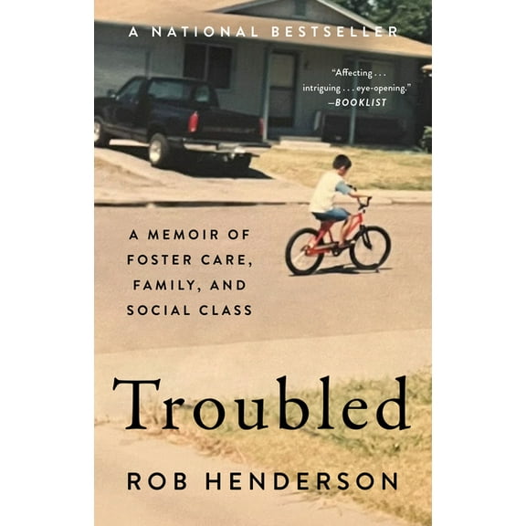 Troubled: A Memoir of Foster Care, Family, and Social Class, (Paperback)