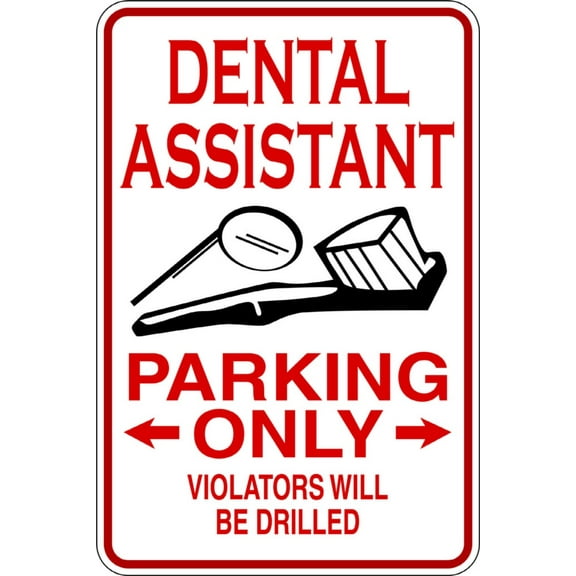 Dental Assistant Picture Art â€“  Parking Signs - Peel & Stick Sticker - Vinyl Wall Decal â€“  Size : 9  Inches X  18  Inches