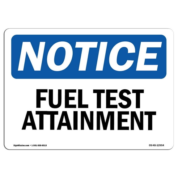 OSHA Notice Sign - Fuel Test Attainment | Plastic Sign | Protect Your Business, Construction Site, Warehouse & Shop Area | Made in the USA