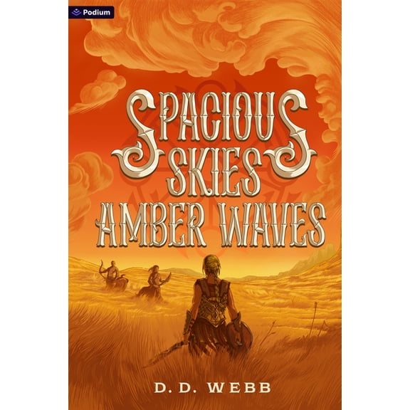 Gods Are Bastards Spacious Skies, Amber Waves: A High Fantasy Western, Book 2, (Paperback)