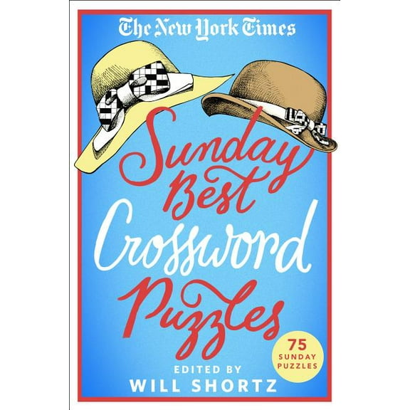 The New York Times Sunday Best Crossword Puzzles: 75 Sunday Puzzles, (Paperback)