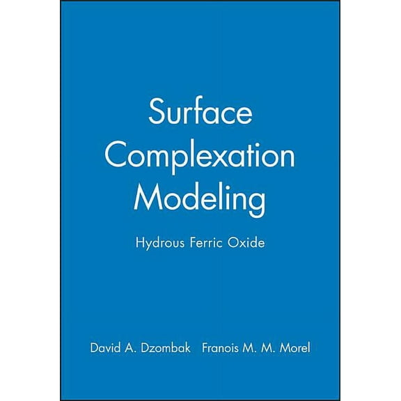 Surface Complexation Modeling: Hydrous Ferric Oxide, (Hardcover)