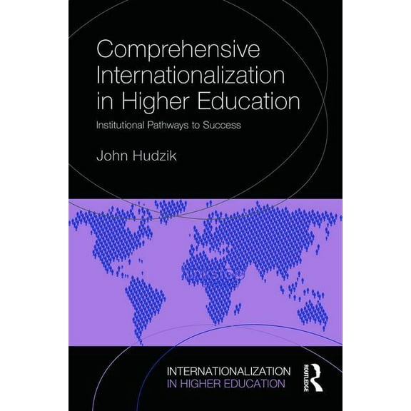 Internationalization in Higher Education: Comprehensive Internationalization: Institutional pathways to success (Paperback)