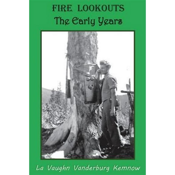 Fire Lookouts: The Early Years