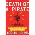 thumbnail image 1 of Pre-Owned Death of a Pirate: British Radio and the Making of the Information Age (Paperback) by Adrian Johns, 1 of 1