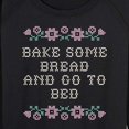 thumbnail image 3 of Instant Message - Bake Bread Go Bed - Women's French Terry Pullover Long Sleeve Shirt, 3 of 6