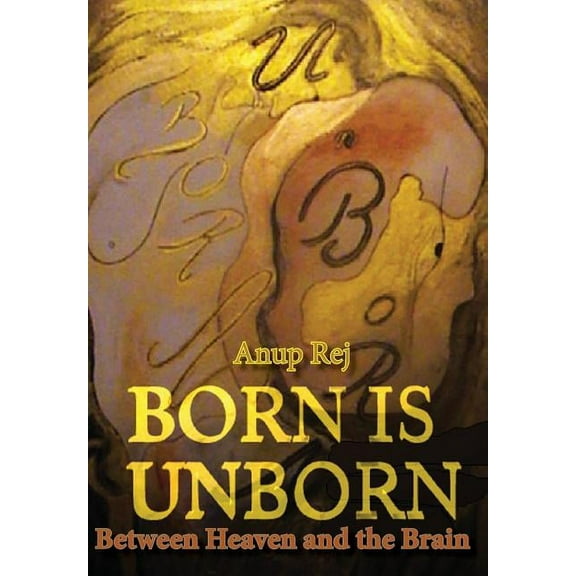 Born is Unborn Between Heaven and the Brain, (Hardcover)
