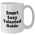 thumbnail image 2 of Smart Sexy Talented Guide White Coffee Mug Unique Christmas Unique Gift for Guide Lovers, Funny Quote, 15oz Capacity, Ceramic, Microwave and Dishwasher Safe, 2 of 6