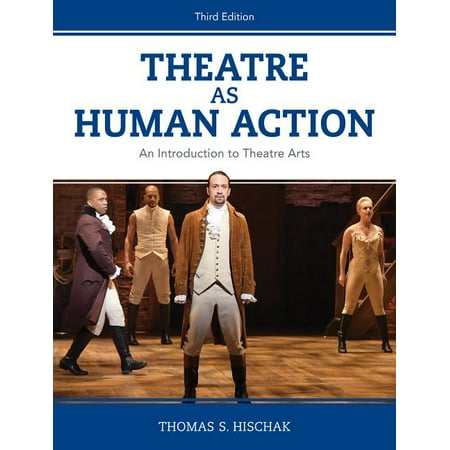 UPC: 9781538126424 | Theatre as Human Action : An Introduction to Theatre Arts (Edition 3) (Paperback)