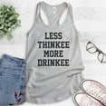 thumbnail image 2 of Less Thinkee More Drinkee Tank Top, Ladies Racerback Tank Top, Drinking Tank, Drunk Tank, Silver Gray, XX-Large, 2 of 3