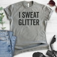 thumbnail image 2 of I Sweat Glitter Shirt, Unisex Women's Shirt, Workout Shirt, Exercise Shirt, Glitter Shirt, Dark Heather Gray, Large, 2 of 6
