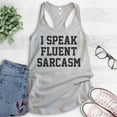 thumbnail image 2 of I Speak Fluent Sarcasm Tank Top, Ladies Racerback Tank Top, Sarcastic Tank, Silver Gray, Small, 2 of 3
