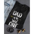 thumbnail image 5 of Tstars Mens Gifts for Dad Father's Day Shirts Dad of the Wild One Shirt Funny Humor Father's Day 1st Birthday Cool Best Gift for Dad T Shirt, 5 of 7