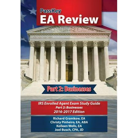 Passkey EA Review, Part 2 : Businesses, IRS Enrolled Agent Exam Study Guide 2016-2017 (Best Enrolled Agent Exam Prep)