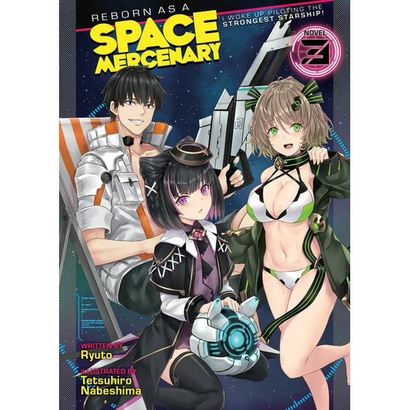 Reborn as a Space Mercenary: I Woke Up P Reborn as a Space Mercenary: I Woke Up Piloting the Strongest Starship! (Light Novel) Vol. 3, (Paperback)