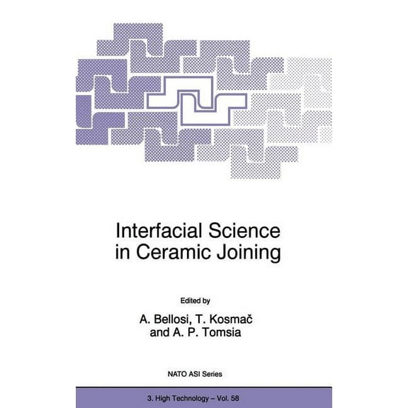 NATO Science Partnership Subseries: 3 Interfacial Science in Ceramic Joining, Book 58, (Hardcover)