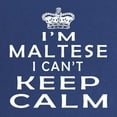 thumbnail image 2 of CafePress - I Am Maltese I Can Not Keep Calm Maternity Dark T - Maternity Dark T-Shirt, 2 of 3