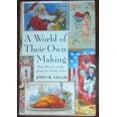 thumbnail image 1 of Pre-Owned A World of Their Own Making: Myth, Ritual, and the Quest for Family Values Paperback, 1 of 1