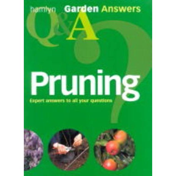 Pre-Owned Pruning: Expert Answers to All Your Questions (Hardcover) 0600604071 9780600604075