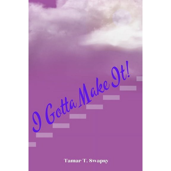 I Gotta Make It!, (Paperback)