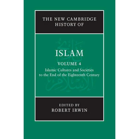Islamic Cultures and Societies to the End of the Eighteenth Century V4, (Hardcover)
