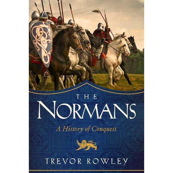 The Normans : A History of Conquest (Hardcover)