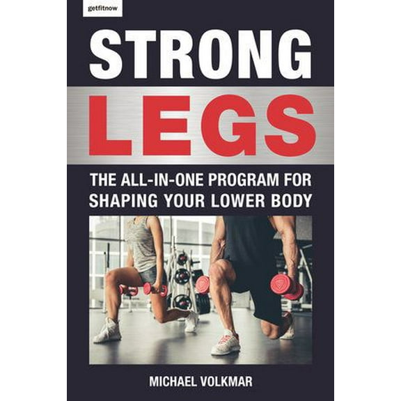 Pre-Owned Strong Legs: The All-In-One Program for Shaping Your Lower Body - Over 200 Workouts (Paperback 9781578267972) by Michael Volkmar