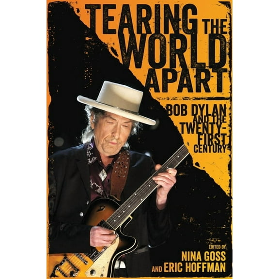 American Made Music Tearing the World Apart: Bob Dylan and the Twenty-First Century, (Paperback)