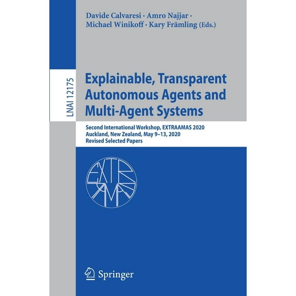 Explainable, Transparent Autonomous Agents and Multi-Agent Systems: Second International Workshop, Extraamas 2020, Auckl, (Paperback)