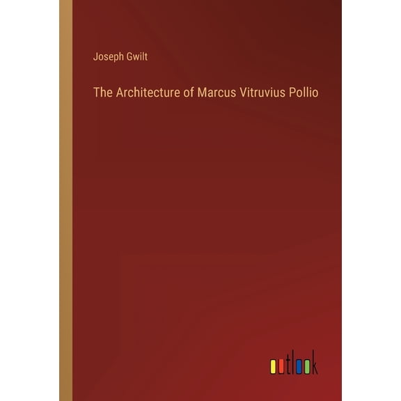 The Architecture of Marcus Vitruvius Pollio (Paperback)