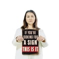thumbnail image 3 of If You’re Looking For A Sign 10 Inch x 14 Inch Novelty Aluminum Metal Sign This Is It Durable Weatherproof UV Protected Perfect for Offices Classrooms Dorms Fun Gift for Students, 3 of 6