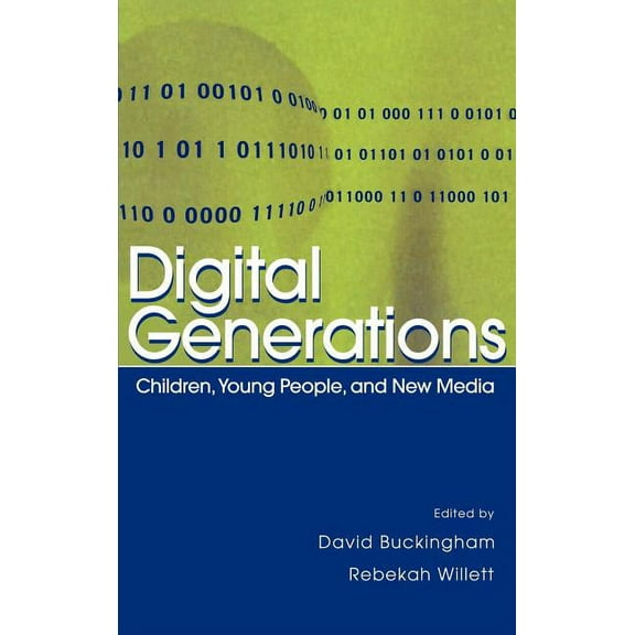 Digital Generations: Children, Young People, and the New Media, (Hardcover)