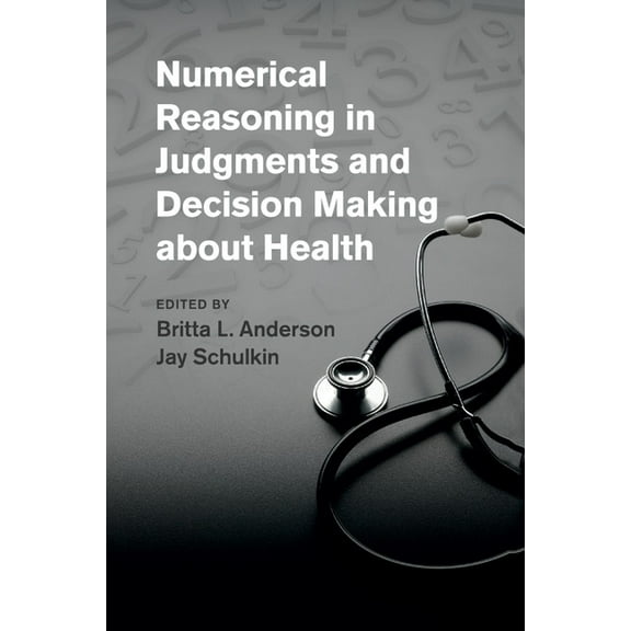 Numerical Reasoning in Judgments and Decision Making about Health, (Paperback)