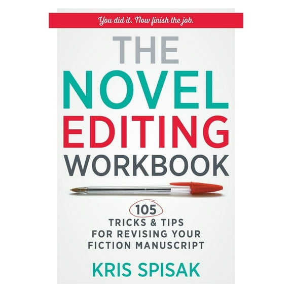 The Novel Editing Workbook: 105 Tricks & Tips for Revising Your Fiction Manuscript, (Paperback)